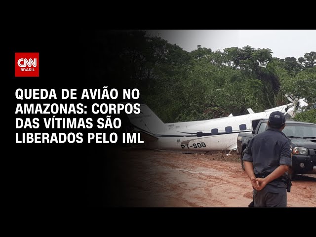 Queda de avião no Amazonas: Corpos das vítimas são liberados pelo IML | LIVE CNN