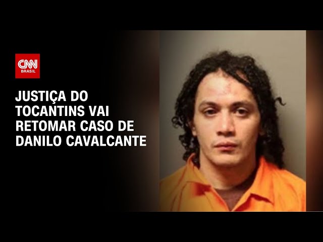 Justiça do Tocantins vai retomar caso de Danilo Cavalcante | LIVE CNN